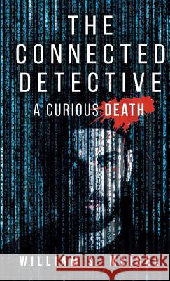 The Connected Detective: A Curious Death William S. Meisel 9786214340729