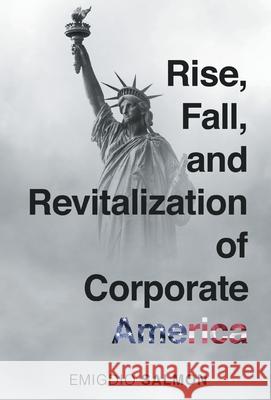 Rise, Fall, and Revitalization of Corporate America Emigdio Salmon 9786214340903 Omnibook Co.