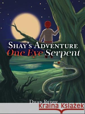 Shay's Adventure: One Eye Serpent Dhan Reddy 9786214340972