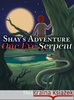 Shay's Adventure: One Eye Serpent Dhan Reddy 9786214340989