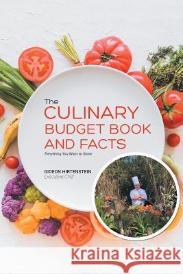 The Culinary Budget Book and Facts: Everything You Want to Know Hirtenstein, Gideon 9786214341009 Omnibook Co.