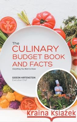 The Culinary Budget Book and Facts: Everything You Want to Know Hirtenstein, Gideon 9786214341016 Omnibook Co.
