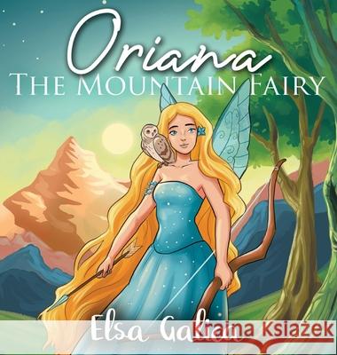 Oriana the Mountain Fairy Elsa Galica 9786214341139 Omnibook Co.