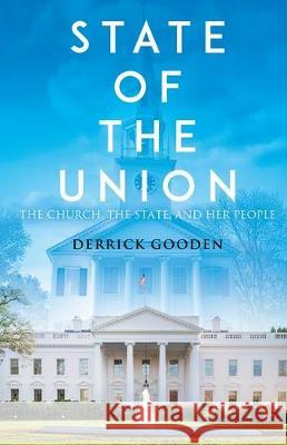 State of the Union: The Church, The State, and Her People Derrick Gooden 9786214341368