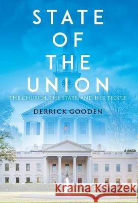 State of the Union: The Church, The State, and Her People Derrick Gooden 9786214341375