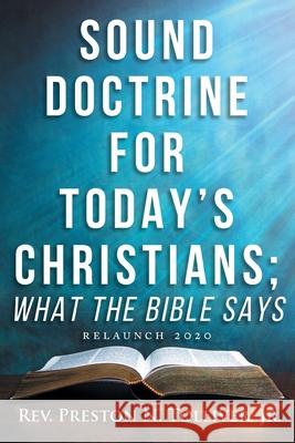 Sound Doctrine for Today's Christians: What the Bibles Says (Relaunch 2020) Rev Preston N. Tollive 9786214341399 Omnibook Co.