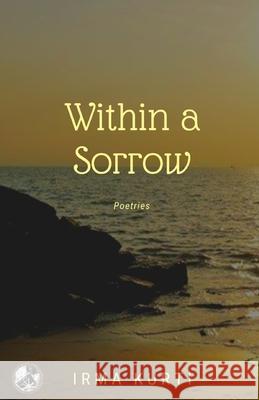 Within a Sorrow Irma Kurti 9786214700967 Poetry Planet Book Publishing House