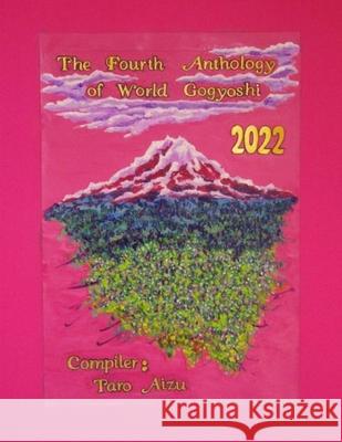 The Fourth Anthology of World Gogyoshi Taro Aizu 9786214701681 Poetry Planet Book Publishing House
