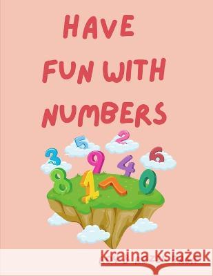 Have Fun with Numbers Rozel Basa Roy Basa  9786214703463 Poetry Planet Book Publishing House