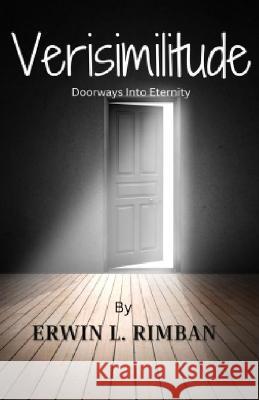 Verisimilitude: Doorways Into Eternity Erwin Rimban 9786214703746 Poetry Planet Book Publishing House