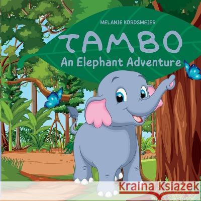 Tambo and Her Curious Adventure Melanie Kordsmeier 9786214790197 Melanie Kordsmeier