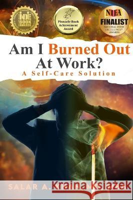 Am I Burned Out at Work? A Self-Care Solution Mba Salar a. Khan 9786214790432 Salar A. Khan