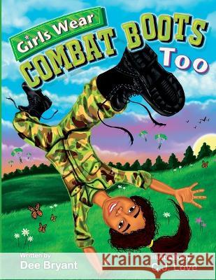 Girls Wear Combat Boots Too Dee Bryant 9786214791996