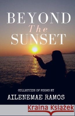 Beyond The Sunset Ailenemae Ramos 9786218253858