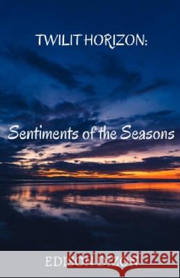 Twilit Horizon: Sentiments of the Seasons Edison Dizon 9786218261037