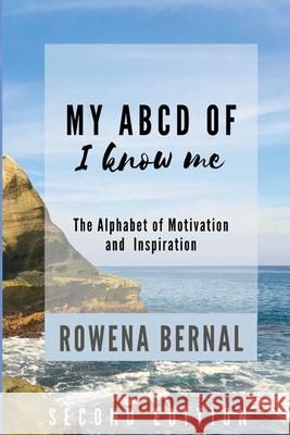 My ABCD of I Know Me: The Alphabet of Motivation and Inspiration Rowena Yap Bernal 9786219633505 Alphabet House
