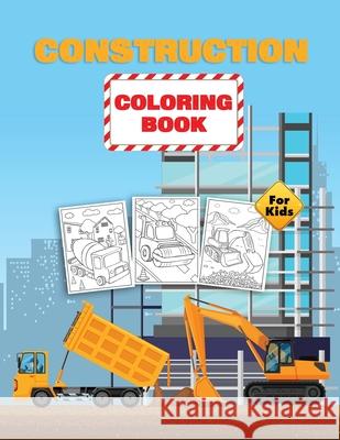 Construction Vehicles Coloring Book For Kids: Construction Coloring Book for Kids Ages 4-8 Pa Publishing 9786236181270