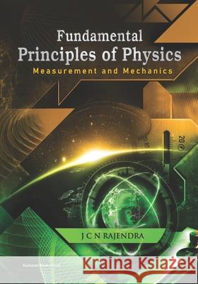 Fundamental Principles of Physics: Measurement and Mechanics Joseph C. N. Rajendr 9786246709198 Kumaran Book House