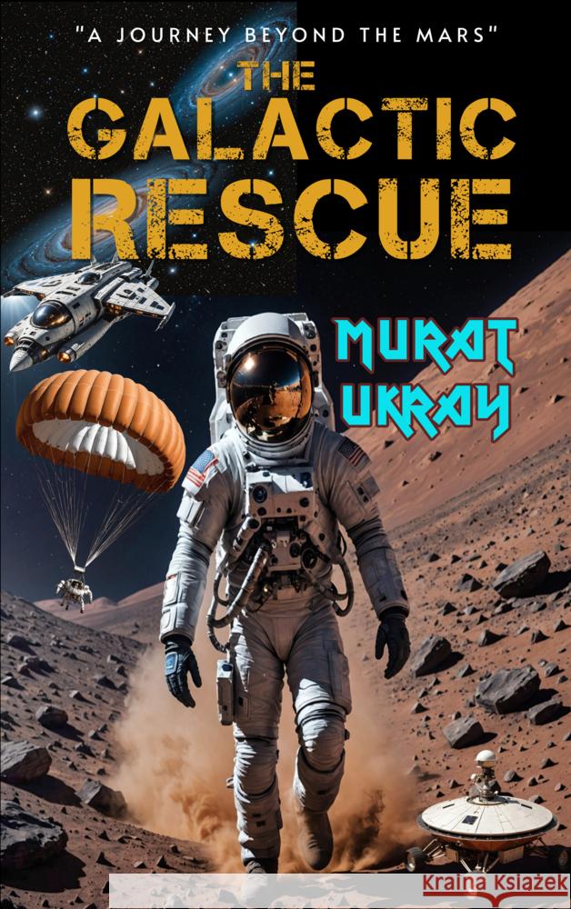 The Galactic Rescue Murat Ukray 9786253870904