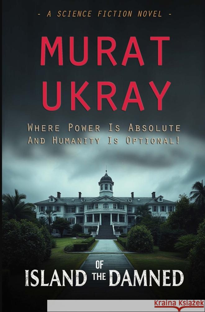 Island of the Damned Ukray, Murat 9786253874353