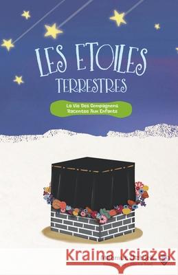 Les Etoiles Terrestres: La Vie Des Compagnons Racontee Aux Enfants Mahmut ?zt?rk 9786254280979 Turkiye Diyanet Vakfı (Tdv)- Broadcastin