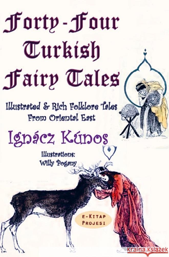 Forty-four Turkish Fairy Tales Ignacz Kunos 9786256004467