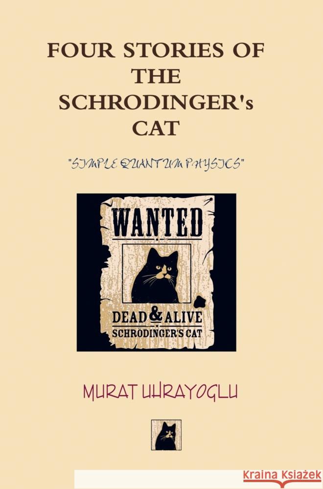 Four Stories of the Schrodinger's Cat Murat Uhrayoglu 9786256004481