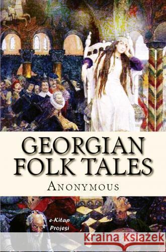 Georgian Folk Tales Anonymous Anonymous 9786256004597 E-Kitap Projesi & Cheapest Books
