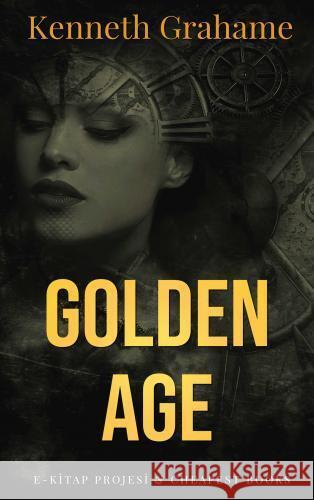 Golden Age Kenneth Grahame 9786256004603 E-Kitap Projesi & Cheapest Books