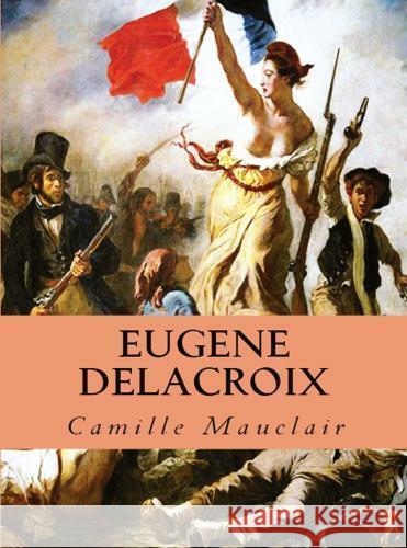 Eugène Delacroix Camille Mauclair 9786256004979
