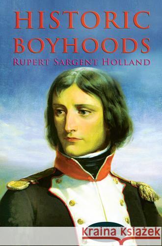 Historic Boyhoods Rupert Sargent Holland 9786256014138