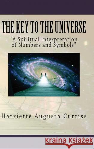 The Key to the Universe Harriette Augusta Curtiss 9786256014404