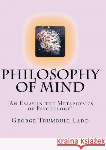 Philosophy of Mind George Trumbull Ladd 9786256015432