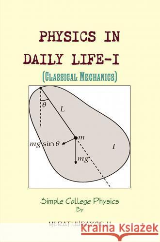 Physics in Daily Life-I Murat Uhrayoglu 9786256015449