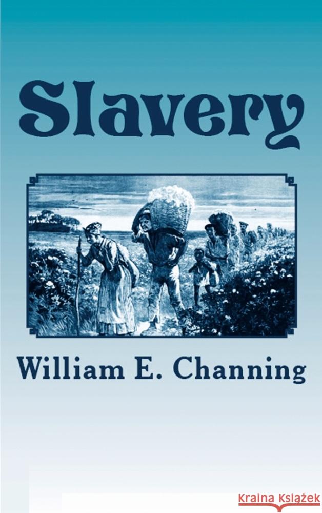 Slavery William E. Channing 9786256015937