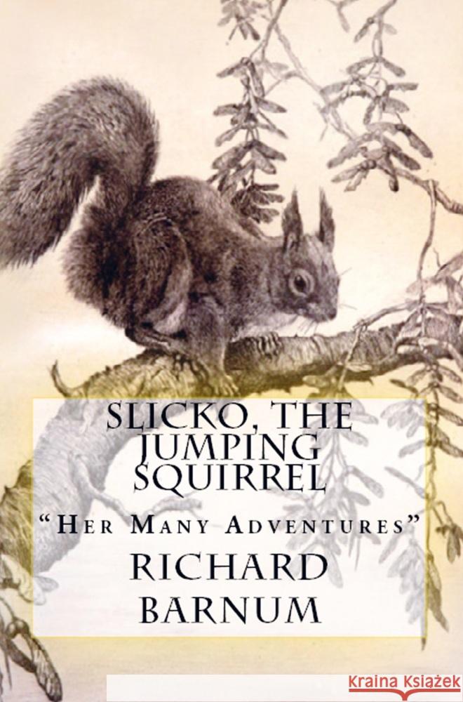 Slicko, The Jumping Squirrel Richard Barnum 9786256015968