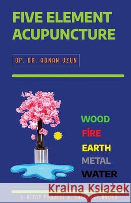 Five Element Acupuncture Op Adnan Uzun 9786256235144 Cheapest Books