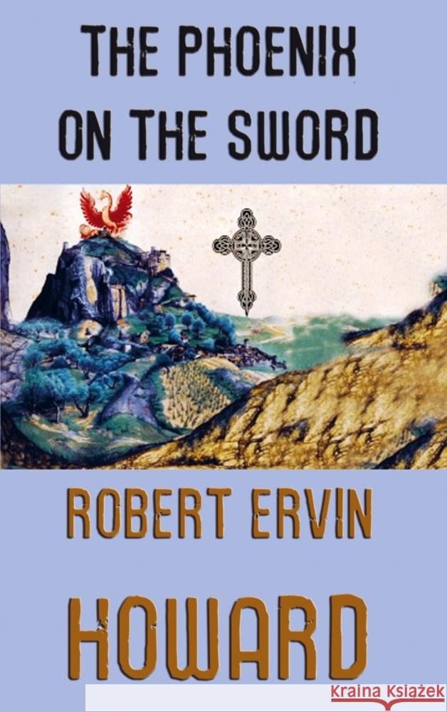 The Phoenix on the Sword Robert Ervin Howard 9786256235434