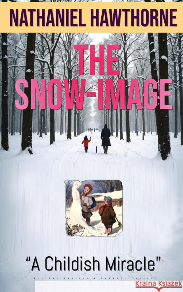 The Snow-Image Nathaniel Hawthorne 9786256235700