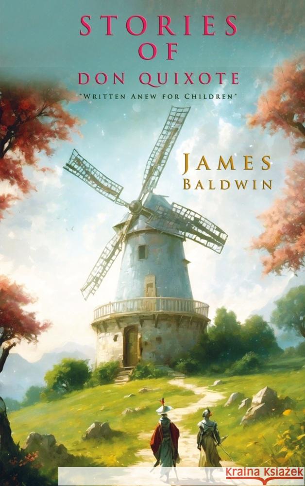 Stories of Don Quixote Written Anew for Children James Baldwin 9786256310070