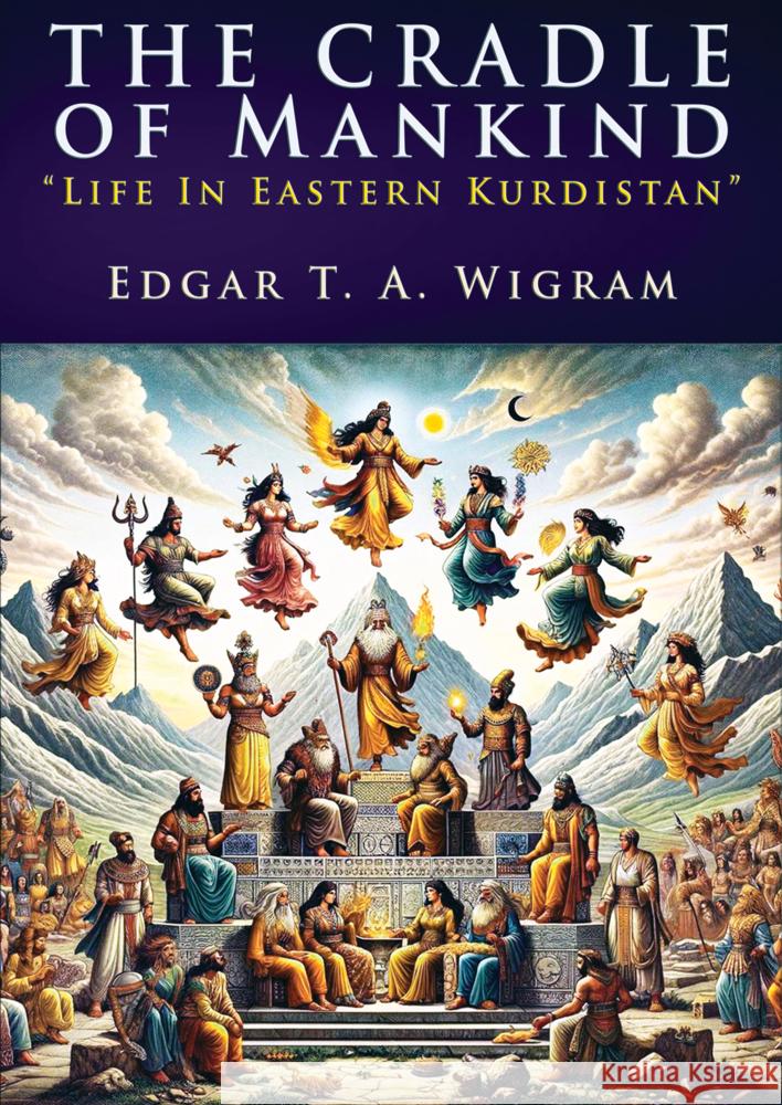 The Cradle of Mankind Edgar T. A. Wigram 9786256310629 E-Kitap Projesi & Cheapest Books