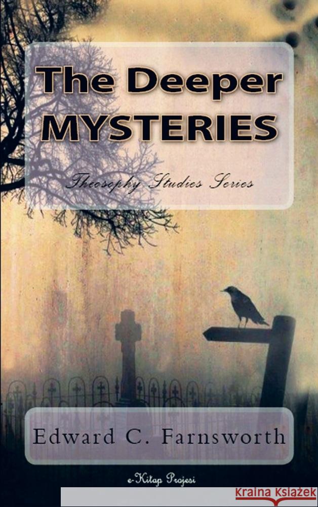 The Deeper Mysteries Edward Clarence Farnsworth 9786256310681