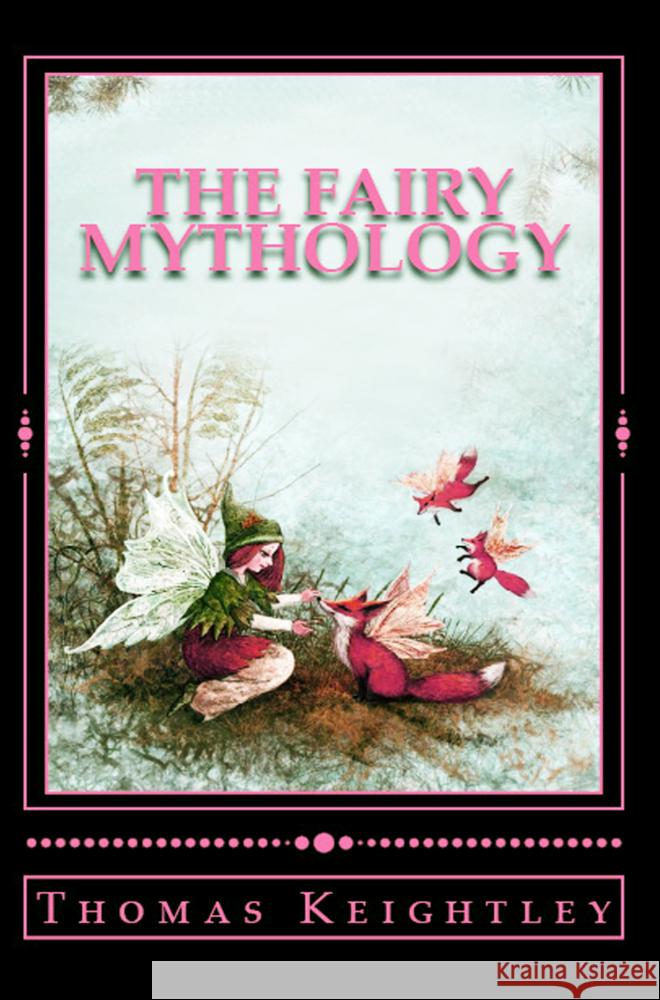 The Fairy Mythology Thomas Keightley 9786256310803