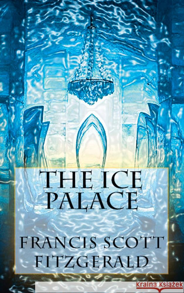 The Ice Palace Francis Scott Fitzgerald 9786256310940 E-Kitap Projesi & Cheapest Books