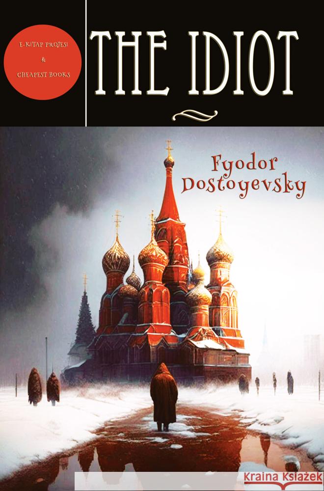 The Idiot Dostojewskij, Fjodor M. 9786256310964 E-Kitap Projesi & Cheapest Books