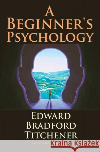 A Beginner's Psychology Edward Bradford Titchener 9786256629059