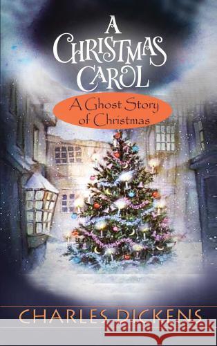 A Christmas Carol: (A Ghost Story of Christmas) Charles Dickens 9786256629073 Blurb