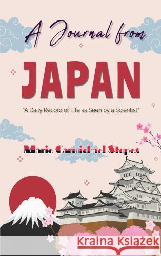 A Journal from Japan Marie Carmichael Stopes 9786256629196 Blurb