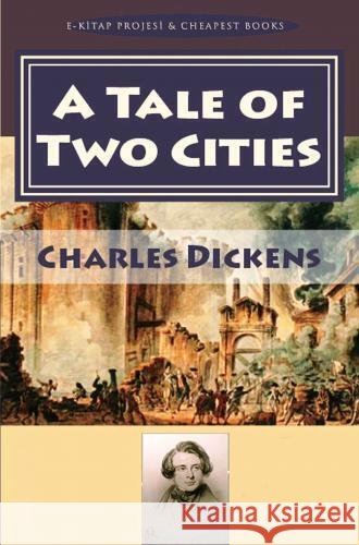 A Tale of Two Cities Dickens, Charles 9786256629332 E-Kitap Projesi & Cheapest Books