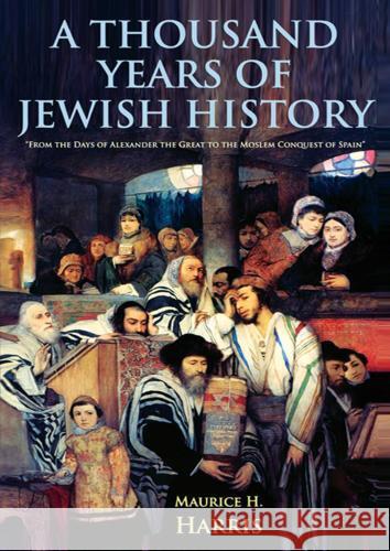 A Thousand Years of Jewish History Harris, Maurice H. 9786256629370